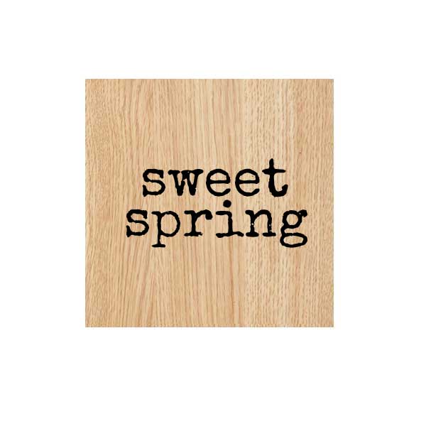 Sweet Spring Wood Mount Rubber Stamp