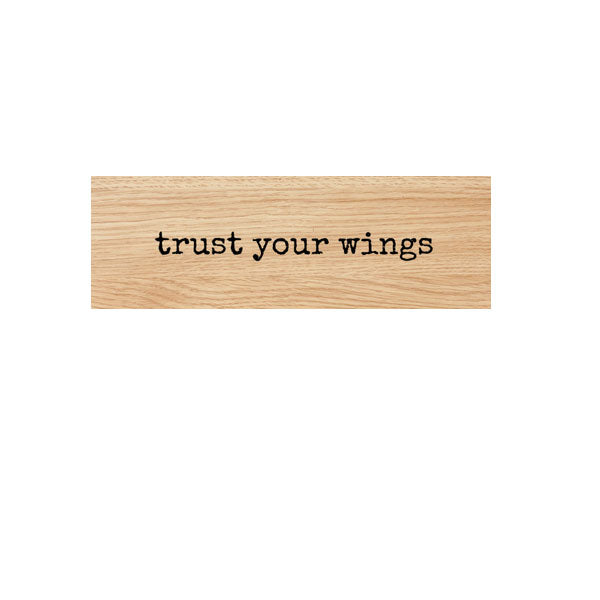Trust Your Wings Wood Mounted Rubber Stamp