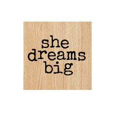 She Dreams Big Wood Mount Rubber Stamp