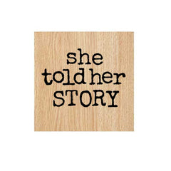 She Told Her Story Wood Mount Rubber Stamp