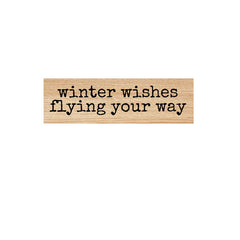 Winter Wishes Flying Your Way Wood Mounted Rubber Stamp