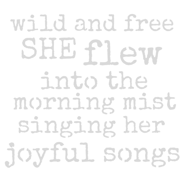 Wild and Free She Flew into the Morning Mist Stencil 6 x 6