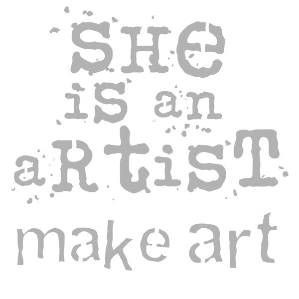 She Is An Artist Stencil 6" x 6"