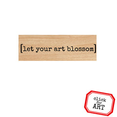 Let Your Art Blossom Wood Mount Rubber Stamp