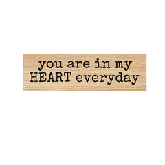 You Are in My Heart Everyday Wood Mounted Rubber Stamp